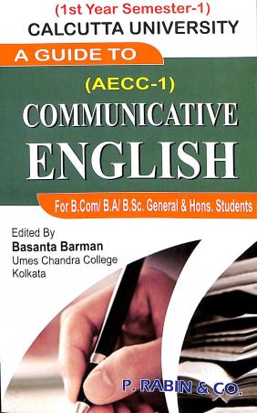 Book cover number 1 for A Guide To (AECC-1) Communicative English For B.Com / B.A / B.Sc. General & Honours. Students written by NA published by P. Rabin & Co.