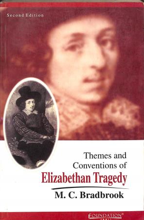Book cover number 1 for Themes And Conventions Of Elizabethan Tragedy written by M. C. Bradbrook published by Foundation Books