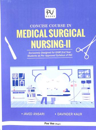 Book cover number 1 for Concise Course In Medical Surgical Nursing 2 (Exclusively For GNM 2nd Year Students) written by Javed Ansari, Davinder Kaur published by S. Vikas And Company (Medical Publishers)