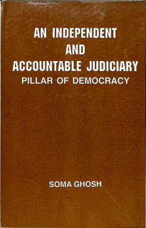 Book cover number 1 for An Independent And Accountable Judiciary : Pillar Od Democracy written by Soma Ghosh published by Pragatishil Prakashak