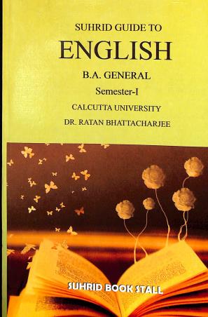 Book cover number 1 for Suhrid Guide To English B.A. General Semester-1 Calcutta University written by Ratan Bhattacharjee published by Suhrid Book Stall (Publisher & Book-Sellers)