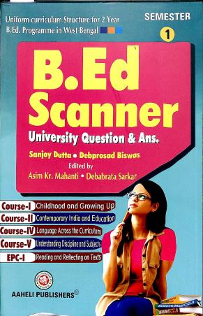 Book cover number 1 for B.Ed Scanner Semester1 (English) written by Sanjoy Dutta, Debprosad Biswas, Shuchita Mondal published by Aaheli Publishers