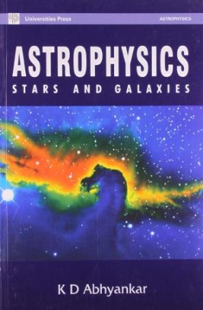 Book cover number 1 for Astrophysics - Stars and Galaxies written by K D Abhyankar published by Universities Press