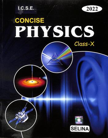 Book cover number 1 for Concise Physics  Class 10 ICSE (2022) written by R. P. Goyal, S. P. Tripathi published by Selina Publishers