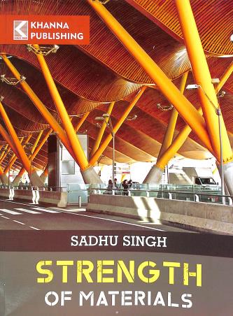 Book cover number 1 for Strength Of Materials written by Sadhu Singh published by Khanna Book Publishing Co. (P) Ltd.