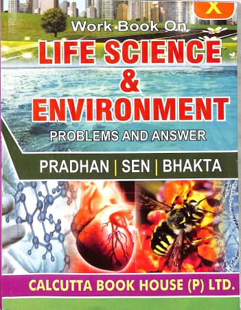 Book cover number 1 for Work Book On Life Science & Environment Problems And Answer Class 10 written by Subir Sen, Rajib Kumar Bhakta, Pranab Kumar Pradhan published by Calcutta Book House (P) Ltd