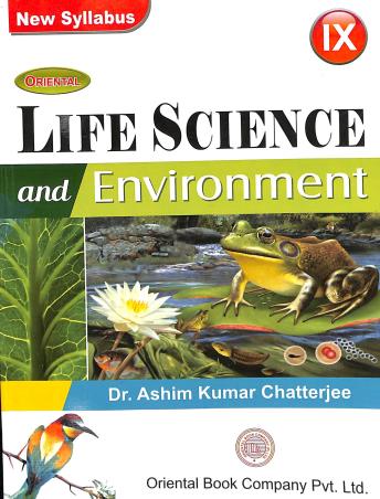 Book cover number 1 for Life Science And Environment Class 9 written by Asim Kumar Chatterjee published by Oriental Book Company Pvt. Ltd