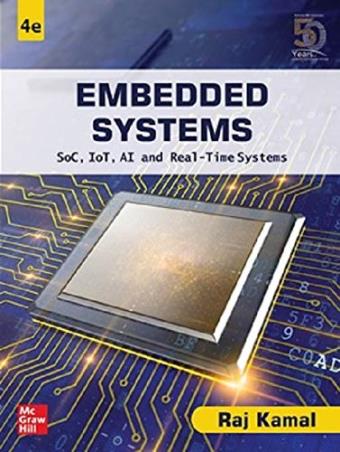 Book cover number 1 for Embedded Systems : SoC, IoT, AI and Real-Time Systems written by Raj Kamal published by McGraw Hill Education Private Limited
