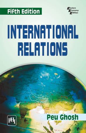 Book cover number 1 for International Relations written by Peu Ghosh published by PHI Learning Private Limited