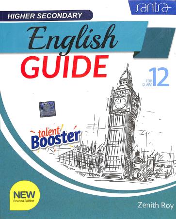 Book cover number 1 for Talent Booster Higher Secondary English Guide Class 12 written by Zenith Roy published by Santra Publication Pvt. Ltd