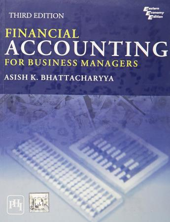 Book cover number 1 for Financial Accounting For Business Managers written by Asish K. Bhattacharyya published by PHI Learning Private Limited