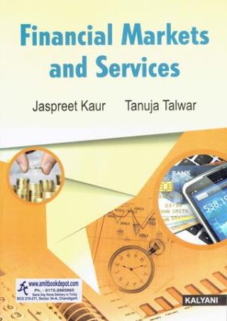 Book cover number 1 for Financial Markets And Services written by Jaspreet Kaur, Tanuja Talwar published by Kalyani Publishers