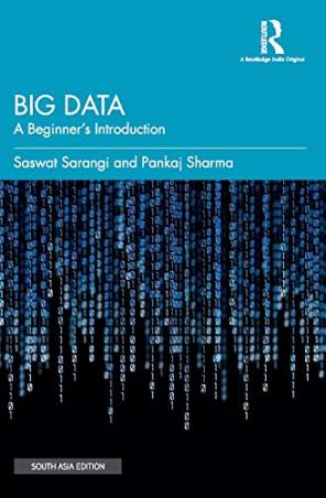 Book cover number 1 for Big Data : A Beginner's Introduction written by Pankaj Sharma, Saswat Sarang published by Routledge