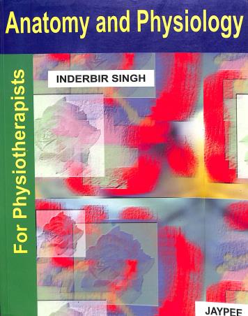 Book cover number 1 for Anatomy And Physiology For Physiotherapists written by Inderbir Singh published by Jaypee Brothers Medical Publishers (P) Ltd.