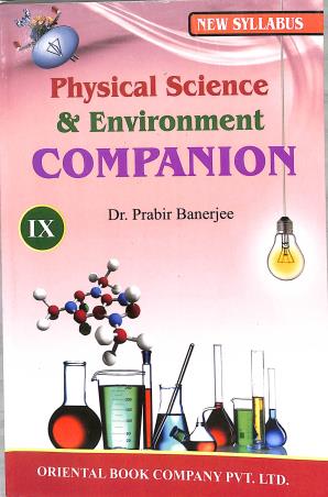 Book cover number 1 for Physical Science & Environment Companion 9 written by Prabir Banerjee published by Oriental Book Company Pvt. Ltd