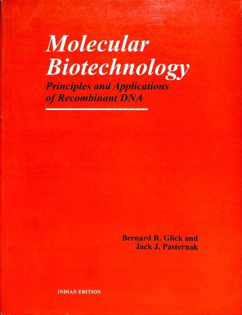 Book cover number 1 for Molecular Biotechnology : Principles And Applications Of Recombinant DNA written by Bernard R. Glick, Jack J. Pasternak published by Panima Publishing Corporation