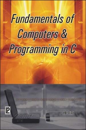 Book cover number 1 for Fundamentals of Computers & Programming in C written by J. B. Dixit published by Laxmi Publications (P) Ltd.