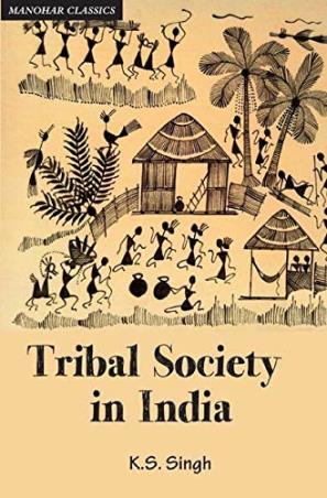 Book cover number 1 for Tribal Society In India : An Anthropo-historical Perspective written by K. S. Singh published by Manohar Publishers & Distributors