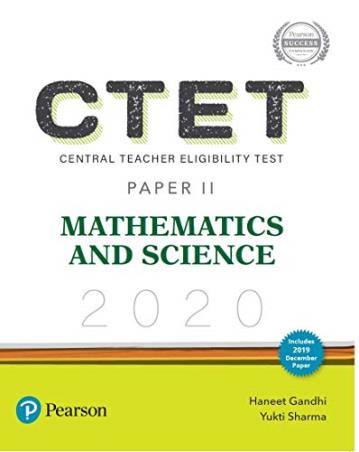 Book cover number 1 for CTET Paper 2 : Mathematics And Science 2020 (Include 2019 December Paper) written by Yukti Sharma, Hanit Gandhi published by Pearson Education