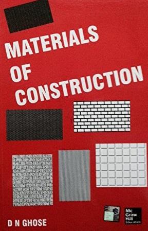 Book cover number 1 for Materials Of Construction written by D. N. Ghosh published by McGraw Hill Education Private Limited