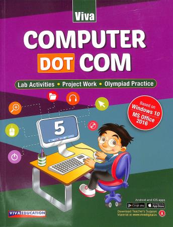 Book cover number 1 for Computer Dot Com 5 (Based On Windows 10 MS Office 2016) written by Niranjana V. S., Shalini Bhatnagar published by Viva Education