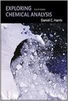 Book cover number 1 for Exploring Chemical Analysis written by Daniel C. Harris published by W. H. Freeman And Company