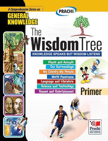 Book cover number 1 for The Wisdom Tree Primer (A Comprehensive Series On General Knowledge) written by D. K. Sharma, Neetu Tiwari published by Prachi (India) Pvt. Ltd.