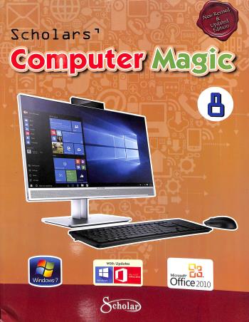 Book cover number 1 for Scholars Computer Magic 8 written by Tamanna Siddiqui, Ayushi Gujral published by Scholar India Limited