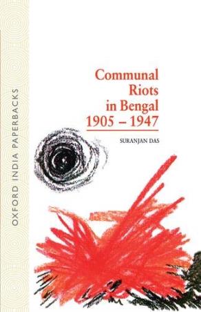 Book cover number 1 for Communal Riots in Bengal, 1905-1947 written by Suranjan Das published by Oxford University Press