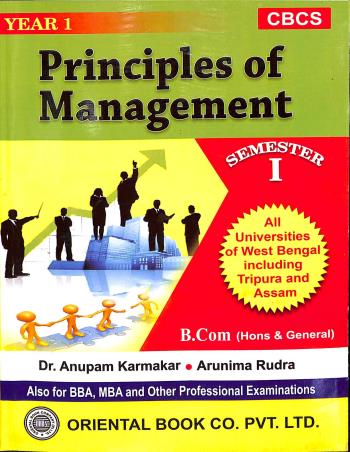 Book cover number 1 for Principles Of Management : Semester 1 Year 1 written by Anupam Karmakar, Arunima Rudra published by Oriental Book Company Pvt. Ltd