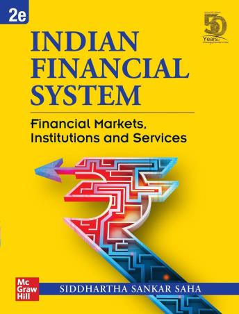 Book cover number 1 for Indian Financial System : Financial Markets, Institutions And Services written by Siddhartha Sankar Saha published by McGraw Hill Education Private Limited