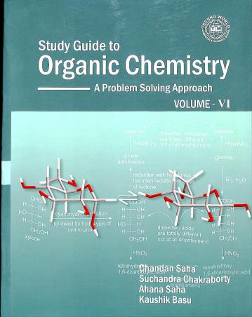 Book cover number 1 for Study Guide To Organic Chemistry : A Problem Solving Approach Volume 6 written by Chandan Saha published by Techno World