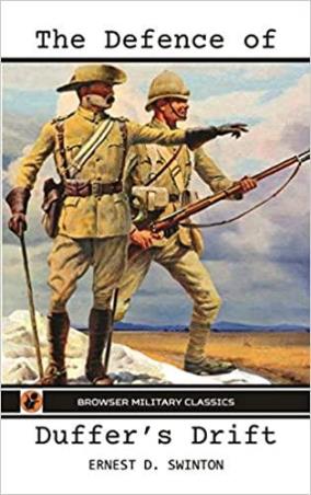 Book cover number 1 for The Defence Of Duffer's Drift written by Ernest D. Swinton published by The Browser Publisher And BookSeller