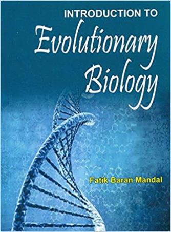 Book cover number 1 for Introduction To Evolutionary Biology written by Fatik Baran Mandal published by Oxford & IBH Publishing Co. Pvt. Ltd.
