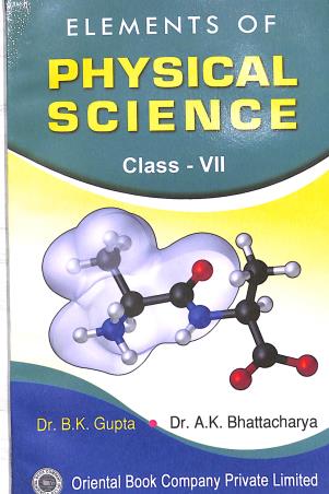 Book cover number 1 for Elements Of Physical Science Part- 1 Class 7 written by A. K. Bhattacharya, B. K. Gupta published by Oriental Book Company Pvt. Ltd