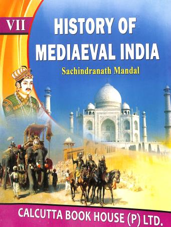 Book cover number 1 for History Of Mediaeval India 7 written by Sachindranath Mandal published by Calcutta Book House (P) Ltd