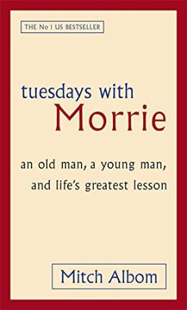 Book cover number 1 for Tuesdays With Morrie: An Old Man, A Young man, And lifes Greatest Lesson written by Mitch Albom published by Sphere