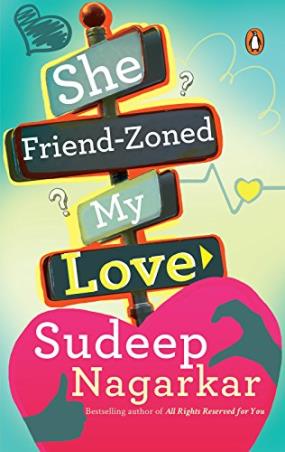 Book cover number 1 for She Friend-Zoned My Love written by Sudeep Nagarkar published by Penguin Books