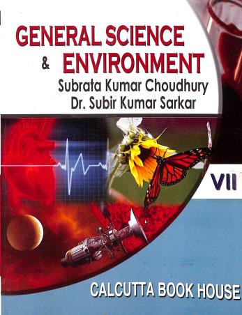 Book cover number 1 for General Science & Environment 7 written by Subir Kumar Sarkar, Subrata Kumar Choudhury published by Calcutta Book House