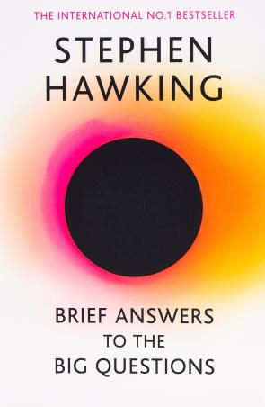 Book cover number 1 for Brief Answers To The Big Questions: The Final Book From Stephen Hawking written by Stephen Hawking published by Hachette