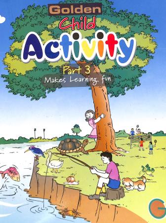 Book cover number 1 for Golden Child Activity Part 3 (Makes Learning Fun) written by Gitasree De published by Golden Circle Publication