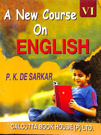 Book cover number 1 for A New Course On English Class 6 written by P. K. De Sarkar published by Calcutta Book House (P) Ltd
