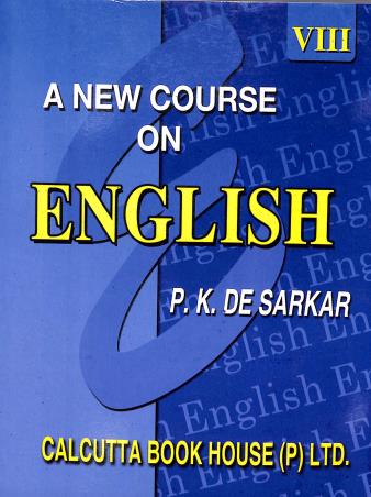Book cover number 1 for A New Course On English Class 8 written by P. K. De Sarkar published by Calcutta Book House (P) Ltd