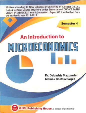 Book cover number 1 for An Introduction To Microeconomics  Semester 1 written by Debasis Majumder, Mainak Bhattacharjee published by ABS Publishing House