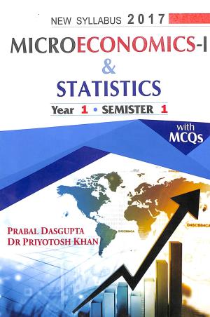Book cover number 1 for Micro Economics 1 & Statistics Year 1 Semister 1 written by Prabal Dasgupta, Priyotosh khan published by Elegant Publications
