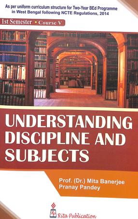 Book cover number 1 for Understanding Discipline And Subjects Semester 1 Course 5 written by Pranay Pandey, Mita Banerjee published by Rita Publication