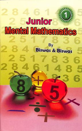 Book cover number 1 for Junior Mental Mathematics 1 written by Mrityunjoy Biswas, Mandira Biswas published by Niharika