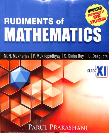 Book cover number 1 for Rudiments Of mathematics Class 11 written by Parthasarathi Mukhopadhyay, Manabendra Nath Mukherjee, Utpal Dasgupta published by Parul Prakashani Pvt Ltd
