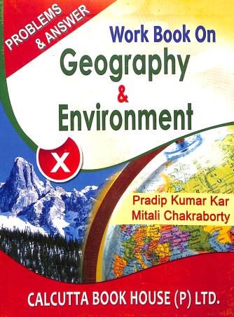 Book cover number 1 for Work Book On Geography & Environment 10 (Problems & Answer) written by Pradip kumar Kar, Mitali Chakraborty published by Calcutta Book House (P) Ltd