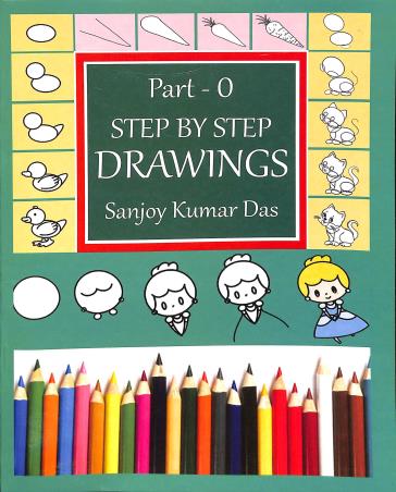 Book cover number 1 for Step By Step Drawings Part - 0 written by Sanjoy Kumar Das published by Amar Bharati